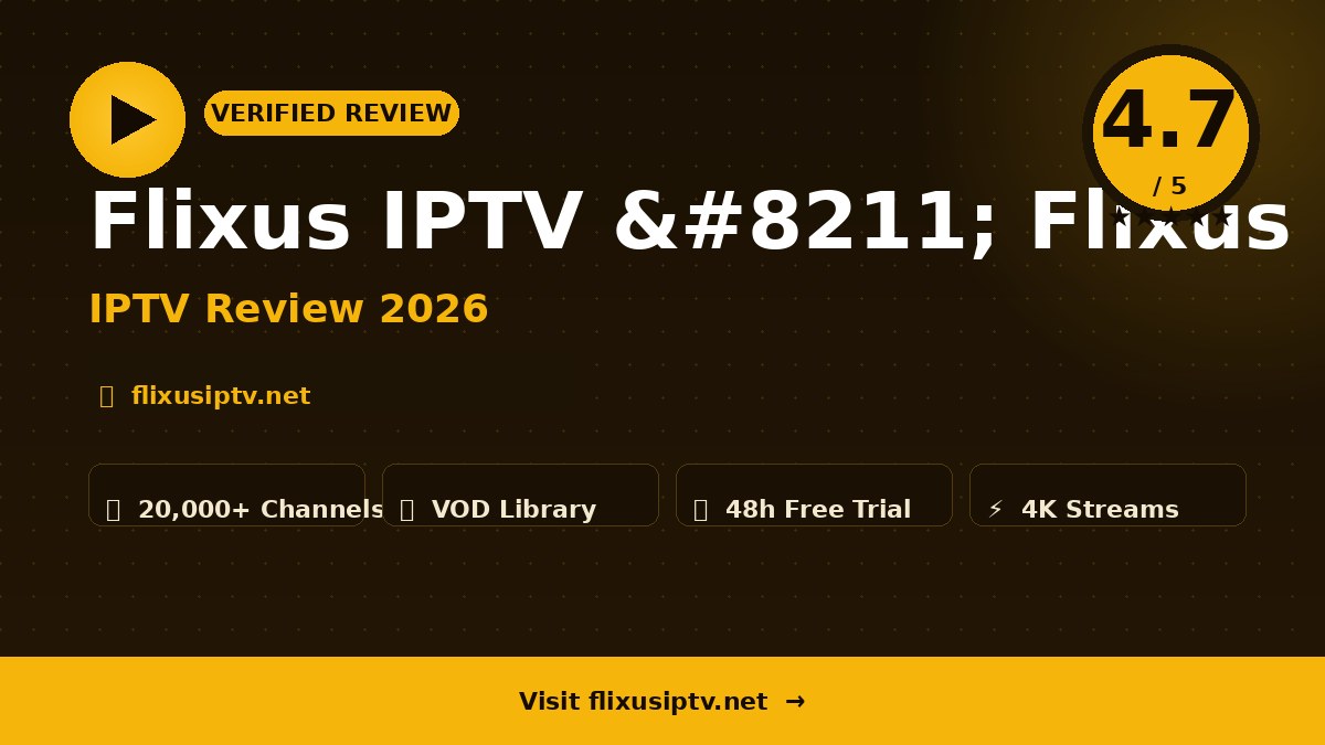 Flixus IPTV – Flixus IPTV Review 2026