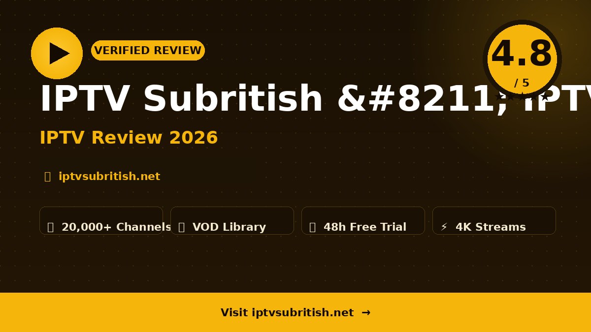 IPTV Subritish – IPTV Subritish Review 2026