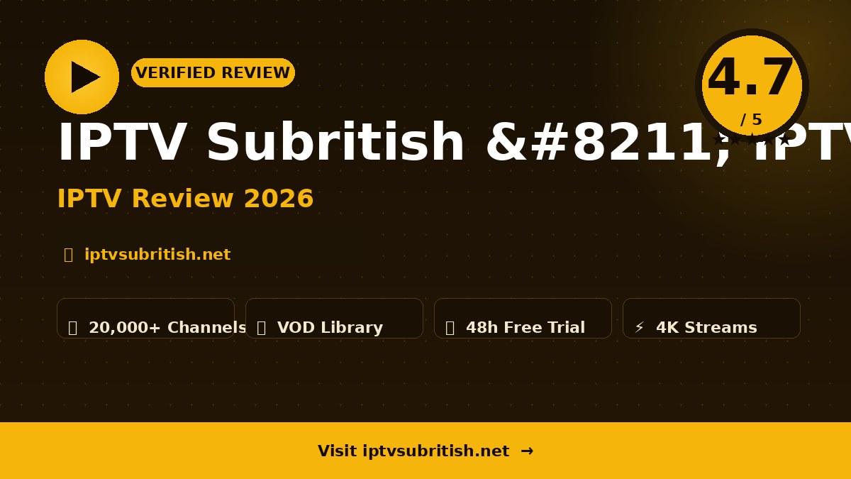IPTV Subritish – IPTV Subritish Review 2026