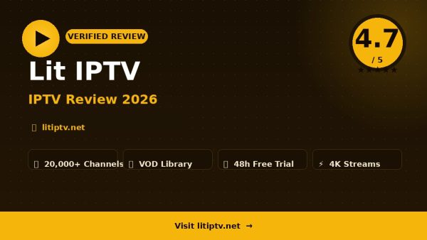 Lit IPTV Review (2026): Is It Worth It?