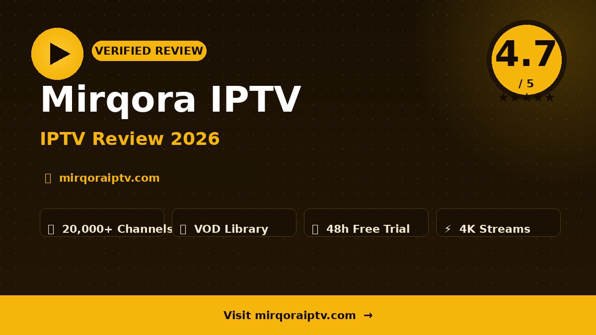 Mirqora IPTV Review 2026