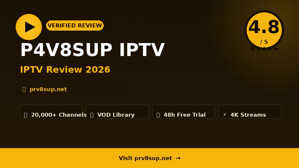 P4V8SUP IPTV Review 2026