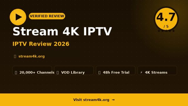 Stream 4K IPTV Review (2026): Is It Worth It?