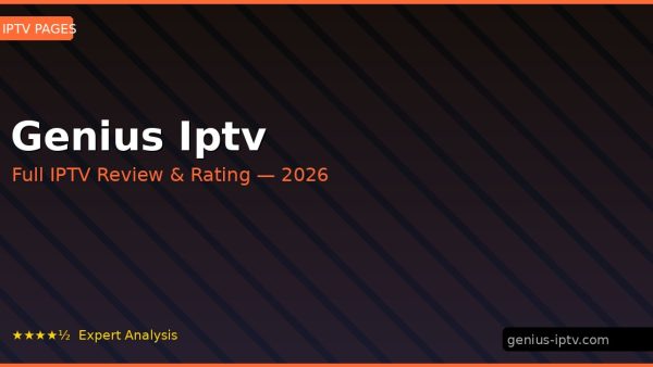 Genius Iptv Review 2026 — Channels, Pricing & Honest Rating