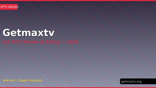 Getmaxtv Review 2026 — Channels, Pricing & Honest Rating