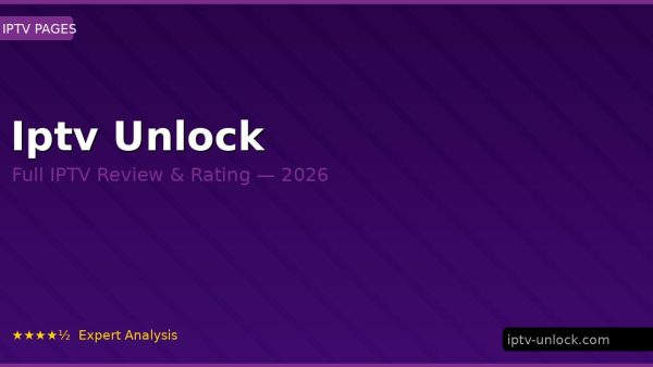 Iptv Unlock Review 2026 — Channels, Pricing & Honest Rating