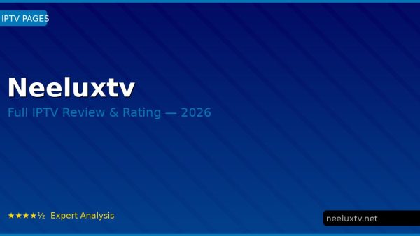 Neeluxtv Review 2026 — Channels, Pricing & Honest Rating