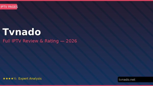 Tvnado Review 2026 — Channels, Pricing & Honest Rating
