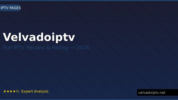 Velvadoiptv Review 2026 — Channels, Pricing & Honest Rating