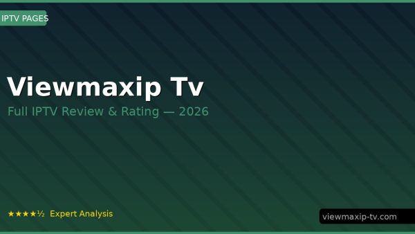 Viewmaxip Tv Review 2026 — Channels, Pricing & Honest Rating
